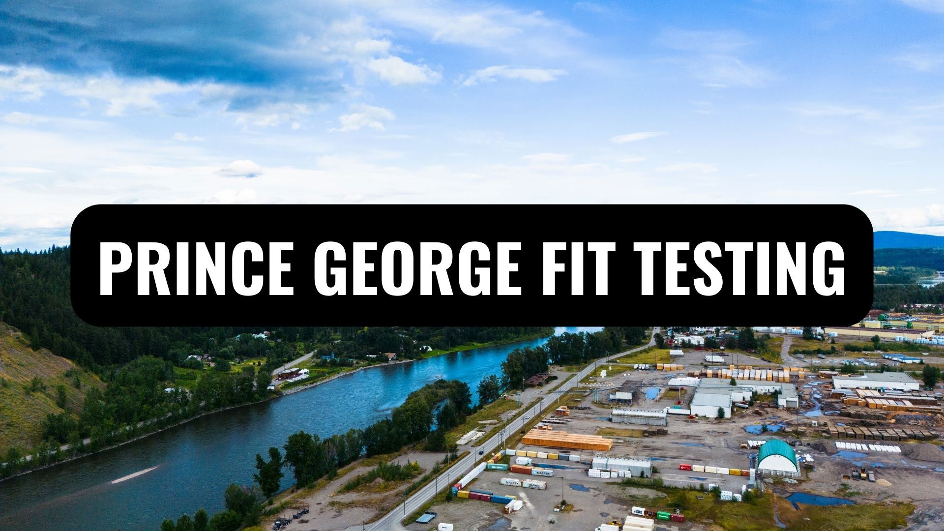 PRINCE GEORGE FIT TESTING